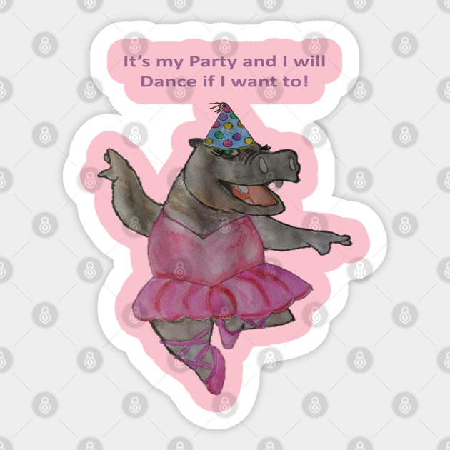 Its my Party and I will Dance if I want to - Hippo Sticker by ABY_Creative